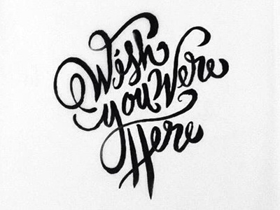 Wish You Were Here client work custom typography hand lettering lettering script typography