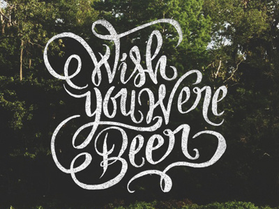 Wish Were Beer Dribbble beer brush hand lettering hand written lettering playful playful type quote script type typography