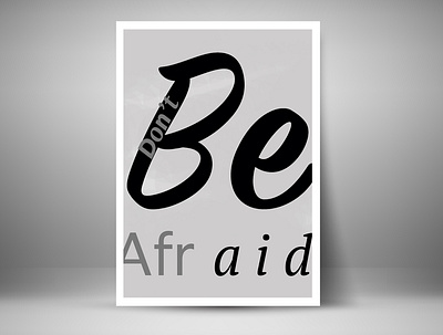 Don't be afraid design letter poster typography