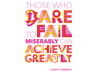 Those Who Dare to Fail — JFK Quote