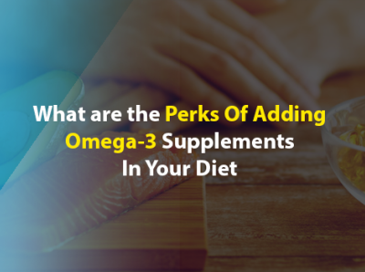 Perks of adding omega 3 supplement to diet | Healthy Naturals fish oil health healthcare omega 3