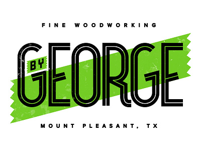 By George texas type wood