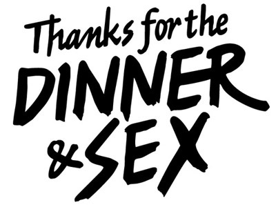 Dinner & Sex sex thank you type