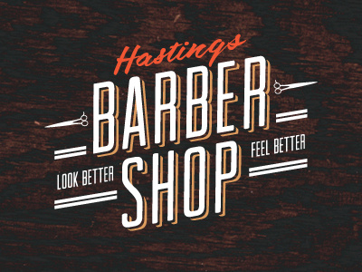 Hasting Barber Shop Logo barber shop custom lettering custon type design hand drawn hand lettering hastings illustration logo look better feel better vintage word mark