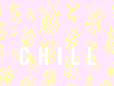Chill Pineapples