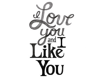 I love you and I like you lettering loveyouandlikeyou parksandrec script serif typography
