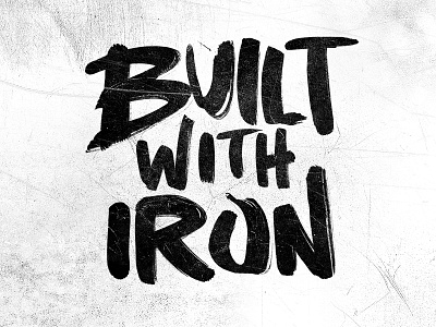 Built With Iron brush hand lettering ink logo tagline typography