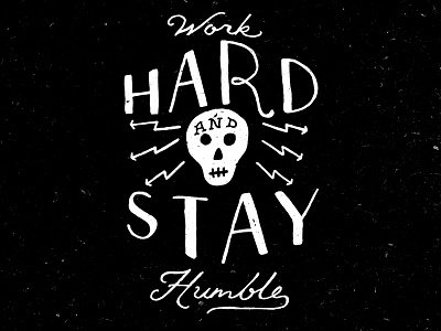 Work Hard & Stay Humble hand lettering illustration script skull typography