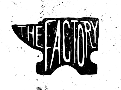 The Factory anvil factory hand drawn logo texture typography