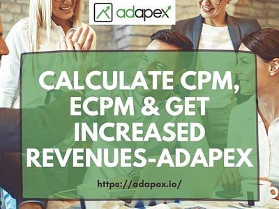 Calculate eCPM metrices for publishers by Adapex. ad monetization ad revenue ad server ad tech calculate cpm campaign management digital advertising google adsense earning google adsense revenue google adx google dfp header bidding native ads native advertising programmatic ads programmatic advertising site audit