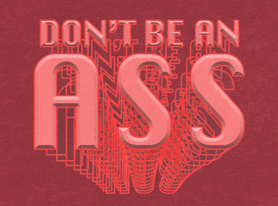 Don't Be An Ass