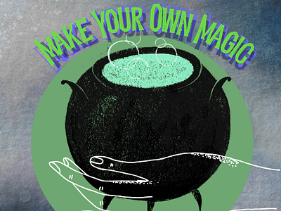 Make Your Own Magic - weekly warmup contest dribbble weekly warmup halloween happy halloween magic self love weekly warmup witch