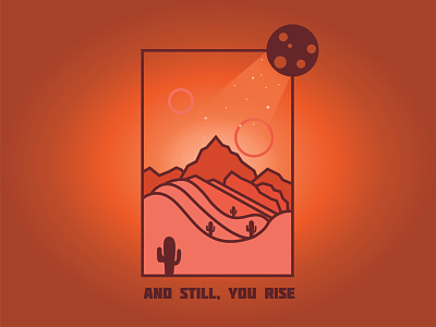 And still, you rise - Illustraton art cactus coreldraw desert design illustration landscape landscape illustration mars orange orange logo sunrise