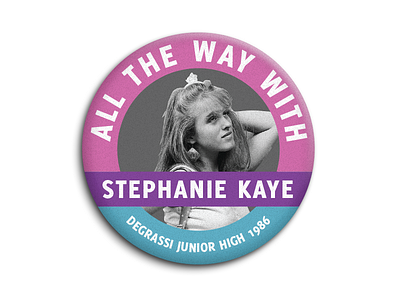 All the Way with Stephanie Kaye button degrassi election politics