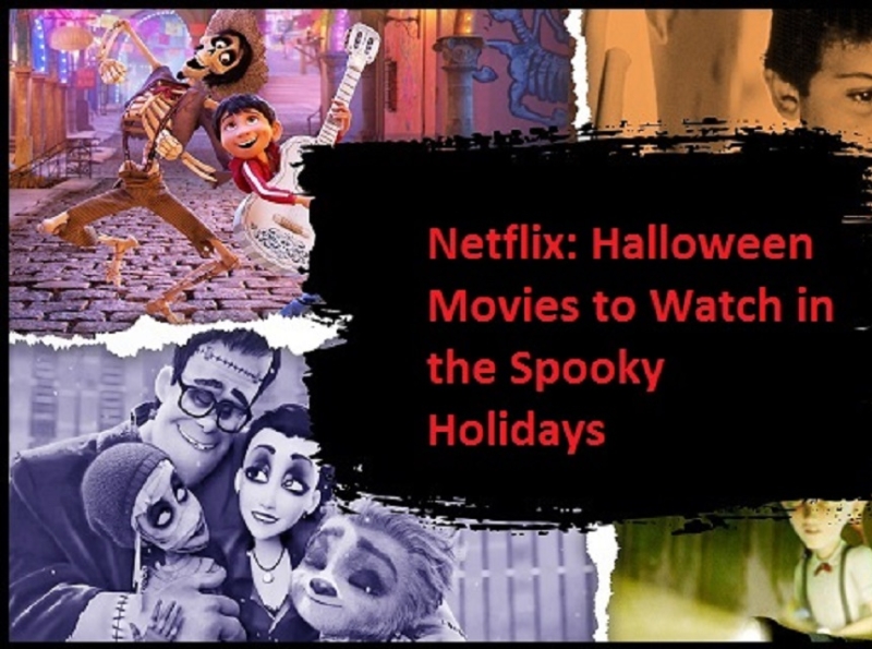 Netflix Halloween Movies to Watch in the Spooky Holidays by Bella