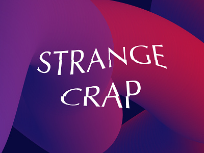 Strange Crap crap lol strange type