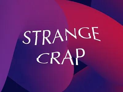 Strange Crap crap lol strange type