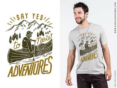 Say yes to the adventures adventures explore explorer nature outdoors print apparel print design t-shirt design typography vintage wild wildlife