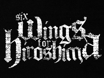 Six Wings For Hiroshima band graphic design logo music six wings for hiroshima typography whimical brains