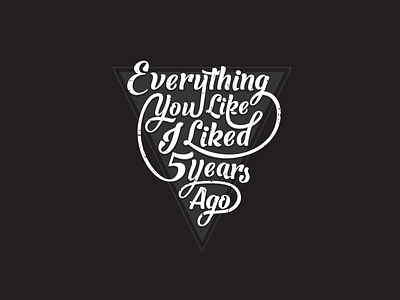 Everything You Like black white. funny typography