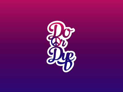 Do Or Dye Logo app icon logo peace logo typograhpy