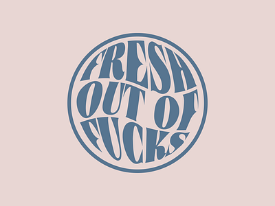 Fresh Out of Fucks art branding design illustration illustrator lettering logo minimal typography vector