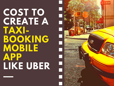 Cost to create a Taxi-Booking App like UBER