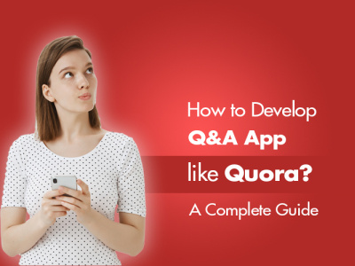 How to Develop Q A App like Quora A Complete Guide