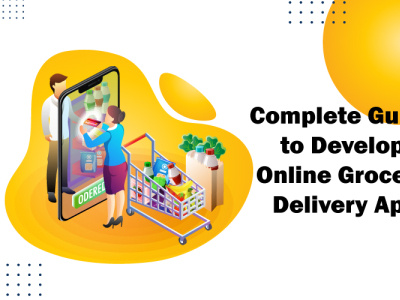 Complete Guide to Develop Online Grocery Delivery App app designer app development app development company app development company in usa ecommerce app in the usa grocery app grocery app development grocery delivery app grocery delivery app development mab technologies mabtechno mobileappdevelopment software company usa company web design web development