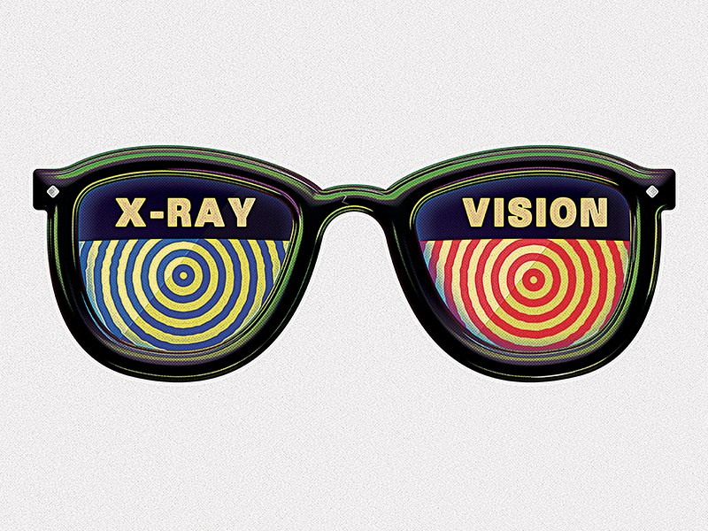Is there any type of x-ray glasses we could use to see 