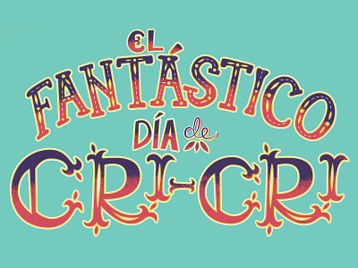 Cri Cri color cricri design español graphicdesign illustration mexican spanish texture type typography vector