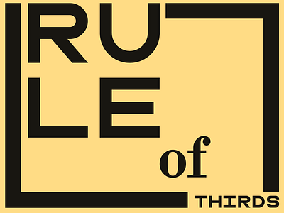 Rule of Thirds design dribbbleweeklywarmup kinetic typography rule of thirds typography yellow