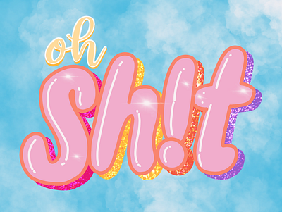 Oh shit! colorful design feminist art glitter handlettering illustration procreate typography
