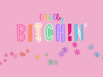 BITCHIN' colorful design feminist art girl power glitter handlettering illustration procreate typography vector