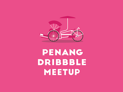 Penang Dribbble Meetup dribbble dribbble meetup minimalist penang trishaw