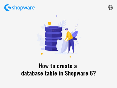 How to create a database table in Shopware 6?