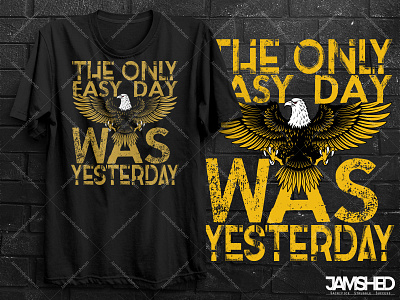 The only easy day was yesterday with eagle vector. american eagle t shirts american t shirt custom shirt design eagle eagle american eagle t shirt eagles graphic hunter t shirt hunting hunting vector illustration shirt t shirt t shirt design tee typography vector vintage