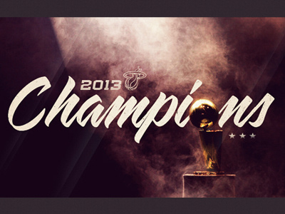 2013 Champions! design heat miami miami heat nba type