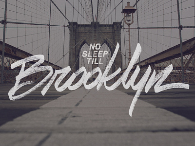 No Sleep Till Brooklyn brooklyn brush collaboration design lettering ny photography type typography