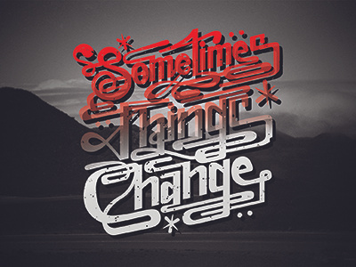 Sometimes Things Change design photography stockdale tyler typography