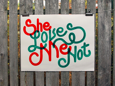 She Loves Me Not acrylic design drawn hand lettering love painting poster script therapy tyler stockdale typography