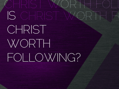 Is Christ Worth Following church cross graphic metal purple slide texture