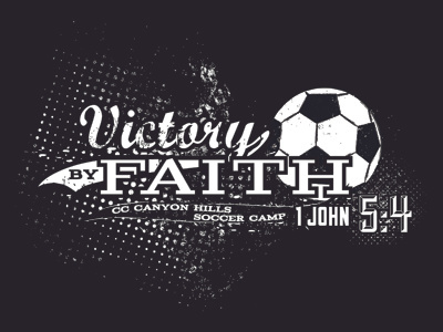 Victory By Faith, Soccer Camp Graphic and black christian church grunge shirt soccer vector white