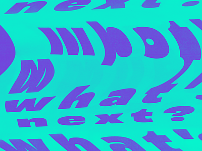 What's Next aiga distortion illustration neon type typography