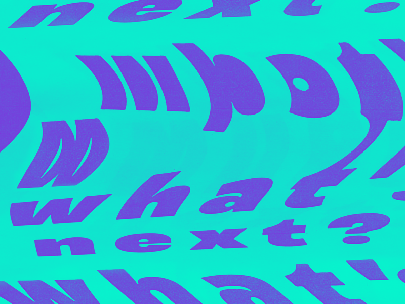 What's Next typography illustration distortion type neon aiga