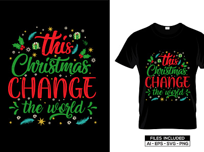 The Christmas Change the world animation branding christmas christmas t shirt custom t shirt design graphic design illustration logo motion graphics t shirt t shirt design