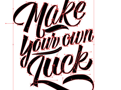Make Your Own Luck - Process
