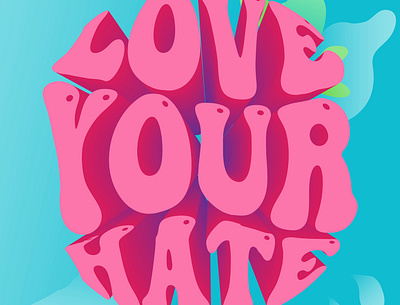 Love your hate 3d atanu hate love pink sanyal typography your