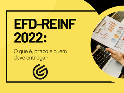 EFD-Reinf 2022: O que é, prazo e quem deve entregar contabilidade design news