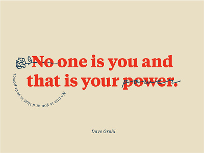 Power. dave grohl originality power quote rose typography